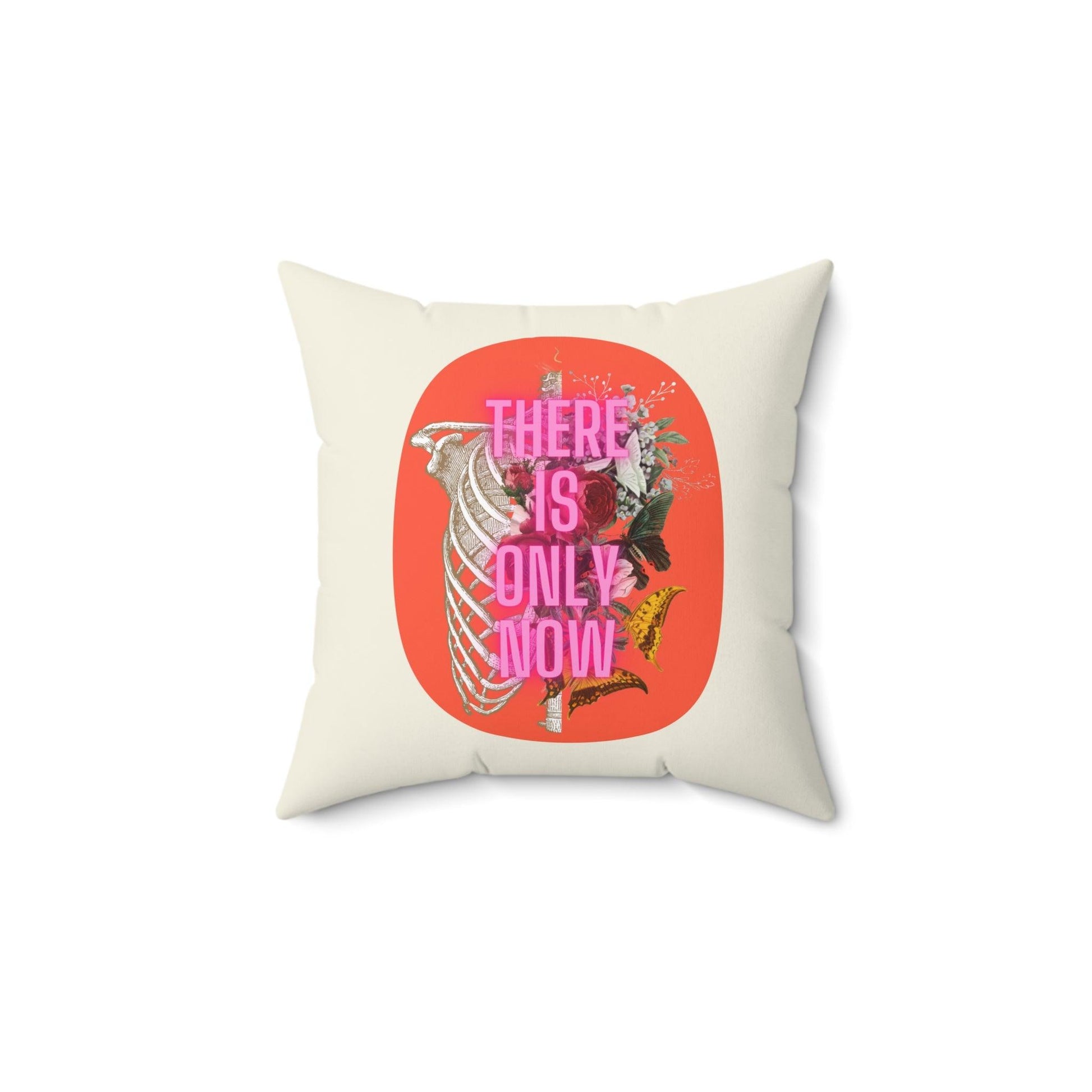 THERE IS ONLY NOW Accent Throw Pillow - MAIA HOMES